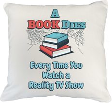 A Book Dies Every Time You Watch A Reality TV Show Inspirational Reading... - $24.74+