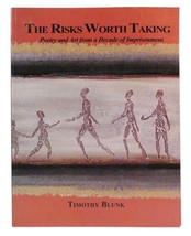 Timothy Blunk The Risks Worth Taking Poety And Art From A Decade Of Imprisonment - £36.87 GBP