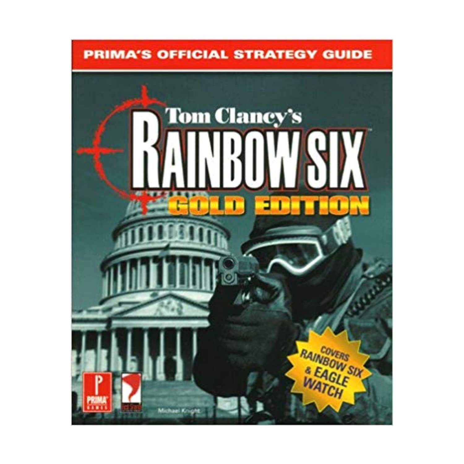 Tom Clancy&#39;s Rainbow Six Gold: Prima&#39;s Official Strategy Guide Knight, M... - $9.98
