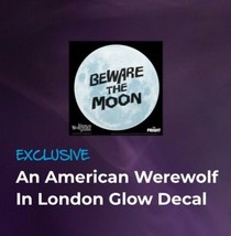 Loot Exclusive New An American Werewolf In London Glow Decal Beware The Moon - £10.26 GBP