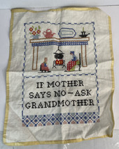 Vtg Handmade Embroidery Sampler &quot;If Mother Says No - Ask Grandmother&quot; Cr... - £7.78 GBP