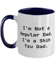 Beautiful Shih Tzu Dog Two Tone 11oz Mug, I&#39;m Not a Regular Dad. I&#39;m a Shih Tzu  - £15.88 GBP