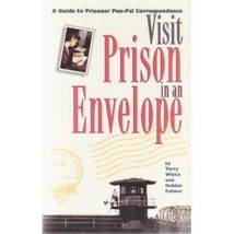 Visit Prison in an Envelope: A Guide to Prisoner Pen-pal Correspondence [Paperba - £20.09 GBP