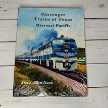 Passenger Trains Of Texas Missouri Pacific Steve Allen Goen Hardcover Ra... - $84.14