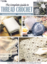 Leisure Arts Complete Guide to Thread Crochet 25 Easy to Follow Diagrams... - £6.69 GBP