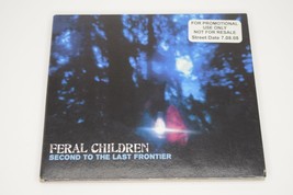 Feral Children - Second To The Last Frontier (CD, 2008, Promo Disc) - £7.05 GBP