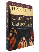 Brian L. Harris Harris&#39;s Guide To Churches And Cathedrals Discovering The Unique - $59.95