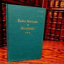Early Settlers of Alabama, James Edmonds Saunders, E S B Stubbs, 1994 [Hardcover - £92.67 GBP