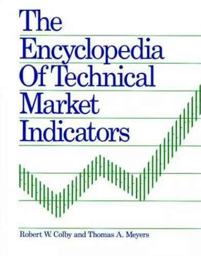 The Encyclopedia of Technical Market Indicators by Thomas A. Meyers and Robert W - $79.95