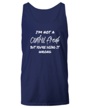 Funny TankTop I&#39;m Not A Control Freak, Sarcastic Navy-U-TT  - £15.94 GBP