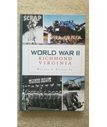World War II Richmond, Virginia by Walter S Jr Griggs: New (HardCover) - £8.23 GBP