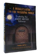 Fionna Boyle A Muggles Guide To The Wizarding World: Exploring The Harry Potter - £43.26 GBP