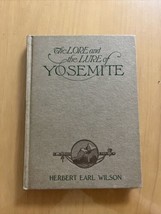 The Lore And Lure Of Yosemite By Herbert Earl Wilson 1925 *SIGNED Presentation - £95.44 GBP