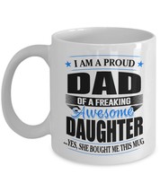 Funny Mug-Proud Dad of a Freaking Awesome Daughter-Best Gifts for Father-11oz - £11.21 GBP