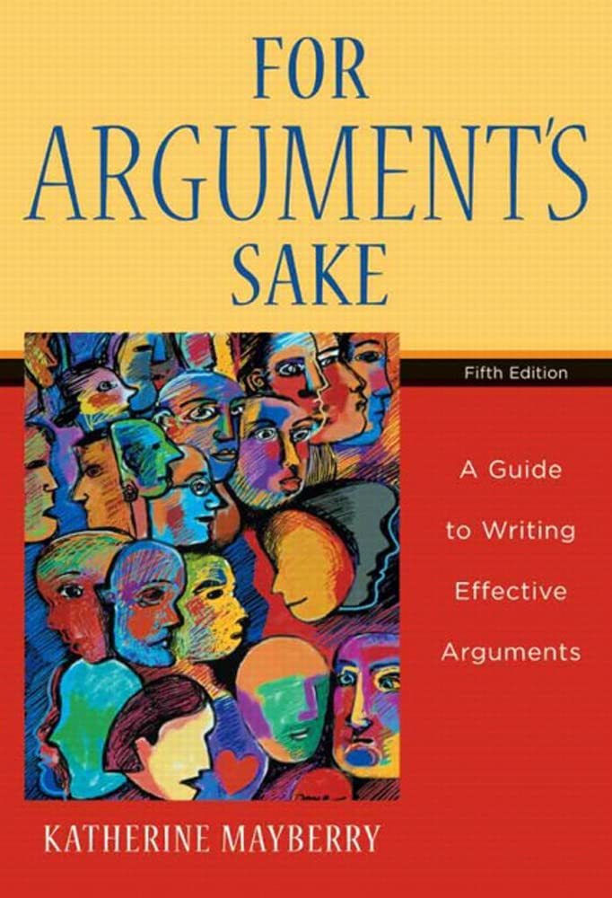 For Argument&#39;s Sake: A Guide to Writing Effective Arguments Mayberry, Ka... - $5.64