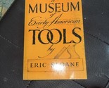 A Museum of Early American Tools -Softcover, by Sloane Eric - $7.14