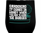 Gardening, It Comes In Handy When You Need To Hide The Bodies. Funny Gif... - $27.71