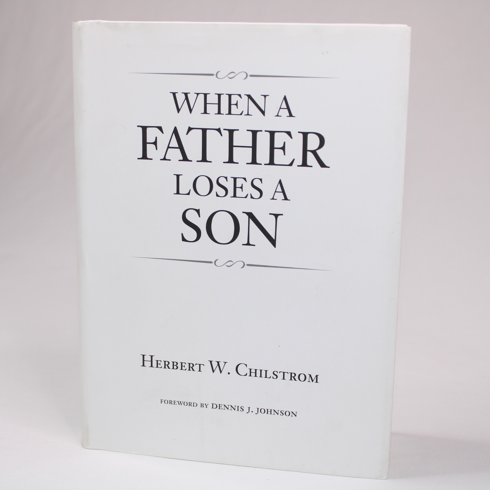 SIGNED When A Father Loses A Son By Chilstrom Herbert W. Hardcover w/Dus... - $20.56