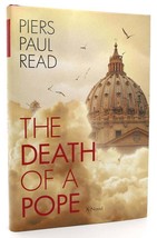 Piers Paul Read The Death Of A Pope A Novel 1st Edition 1st Printing - £37.95 GBP
