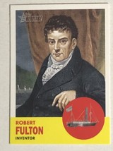 Robert Fulton Trading Card Topps American Heritage 2005 #48 - £1.55 GBP
