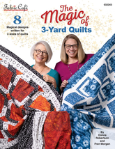 The Magic of 3-Yard Quilts Pattern Book by Fabric Cafe - £16.42 GBP