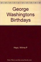 George Washingtons Birthdays [Hardcover] Hays, Wilma P - £4.17 GBP