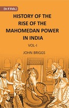 History Of The Rise Of The Mahomedan Power In India: Till The Year A.D. 1612 Vol - £28.71 GBP