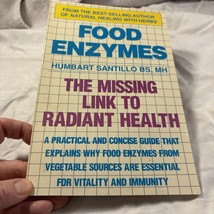 Food Enzymes - The Missing Link to Radiant Health paperback by Humbart S... - $11.99