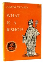 Joseph Urtasun WHAT IS A BISHOP?  The Twentieth Century Encyclopedia of Catholic - £35.93 GBP