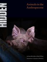 Hidden: Animals in the Anthropocene [Hardcover] McArthur, Jo-Anne - £48.11 GBP