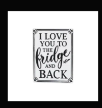 Magnetic "I Love You to the Fridge & Back" Kitchen Tin Wall Sign by Ashland® NEW - £11.18 GBP
