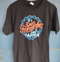 If I Don&#39;t Remember It didn&#39;t happen T-Shirt (With Free Shipping) - £12.69 GBP