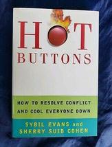 Hot Buttons : How to Resolve Conflict and Cool Everyone Down by Sybil Evans and - £22.58 GBP