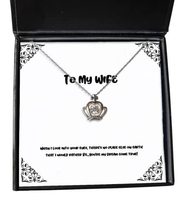 When I Look into Your Eyes, There&#39;s no Place Else on Earth That I Would.! Crown  - £40.17 GBP