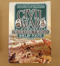 The Civil War a Narrative, Vol 2 Fredericksburg to Meridian Shelby Foote - $5.89