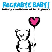 Rockabye Baby! Lullaby Renditions of Foo Fighters  - £20.50 GBP