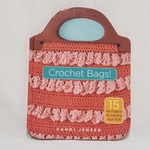 Crocheted Bags 15 Hip Projects for Carrying Your Stuff Candi Jensen 2005... - $14.84