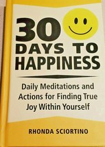 30 Days To Happiness Daily Meditations By Rhonda Sciortino HC Book (New) - £7.82 GBP