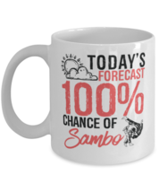 Today&#39;s Forecast 100% Chance of Sambo Mug Funny Martial Arts Gift Idea  - $14.95