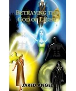 Betraying the God of Light (Endless War of the Gods, Book 1, TPB) - £15.59 GBP