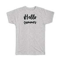 Hello Summer : Gift T-Shirt Quote Romantic Seasons Positive Inspirational - £14.38 GBP