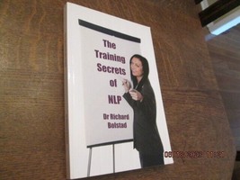 THE TRAINING SECRETS OF NLP By Richard Bolstad 2012 PB - $22.00