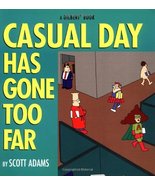 Casual Day Has Gone Too Far Adams, Scott - £4.90 GBP