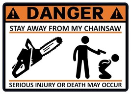 Stay Away From My Chainsaw Sticker - £1.94 GBP+