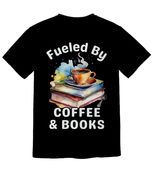 Coffee &amp; Books T shirt for Book Nerd, Fueled by Coffee &amp; Books Shirt for... - $26.41+