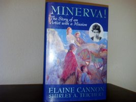 Minerva!: The Story of an Artist with a Mission [ILLUSTRATED] Elaine Can... - $32.60