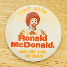 Vintage Employee Pinback Button Visit With Ronald McDonald Ask Me For De... - $14.84