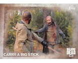 2016 Topps The Walking Dead #92 Carry A Big Stick AMC  - $0.89