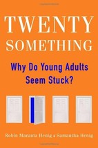 Twentysomething: Why Do Young Adults Seem Stuck? [Hardcover] Henig, Robi... - £7.42 GBP