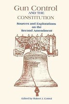 Gun Control and the Constitution: The Courts, Congress, and the Second - $63.15